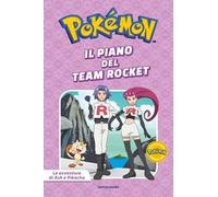 Il piano del Team Rocket. Pokémon. Le avventure di Ash e Pikachu. Ediz. a colori