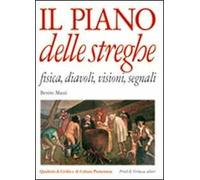 Il piano delle streghe. Fisica, diavoli, visioni, segnali