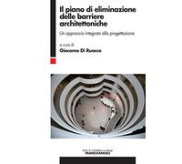 Il piano di eliminazione delle barriere architettoniche. Un approccio integrato alla progettazione