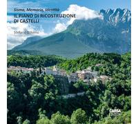 Il piano di ricostruzione di Castelli. Sisma, memoria, identità