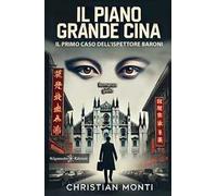 Il piano Grande Cina. Il primo caso dell'ispettore Baroni