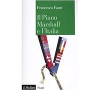 Il Piano Marshall e l'Italia - Fauri Francesca