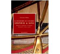 Il pianoforte da concerto Steinway & Sons. Manuale di regolazione, accorda...