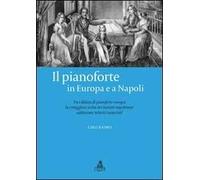 Il pianoforte in Europa e a Napoli. Tra i didatti di pianoforte europei. La coraggiosa scelta dei maestri napoletani