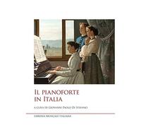 Il pianoforte in Italia [Paperback] [Jan 01, 2021] Giovanni Paolo di Stefano