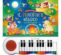 Il pianoforte magico con 10 famose canzoncine. Ediz. a colori