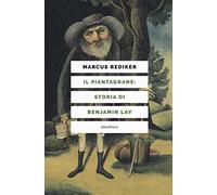 Il piantagrane: storia di Benjamin Lay