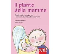 Il pianto della mamma. Vincere la depressione post partum