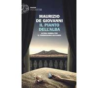 Il pianto dell'alba. Ultima ombra per il commissario Ricciardi