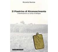 Il piastrino di riconoscimento. L'identificazione sui campi di battaglia. Ediz. illustrata