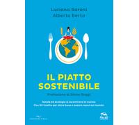 Il piatto sostenibile. Salute ed ecologia si incontrano in cucina. Con 90 ...