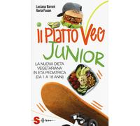 Il piatto veg junior. La nuova dieta vegetariana in età pediatrica (1-18 a...