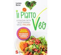 Il piatto veg. La nuova dieta vegetariana degli italiani - Baroni Luciana
