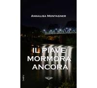Il Piave mormora ancora