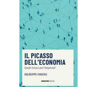 Il Picasso dell'economia. Quale futuro per l'impresa?