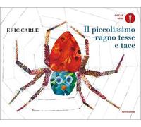 Il piccolissimo ragno tesse e tace. Ediz. a colori