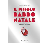 Il piccolo Babbo Natale. Le storie più belle. Ediz. a colori