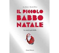 Libri Anu Stohner - Il Piccolo Babbo Natale. Le Storie Piu Belle. Ediz. A Colori