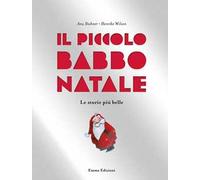 Il piccolo Babbo Natale. Le storie più belle. Ediz. illustrata