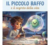 IL PICCOLO BAFFO: e il segreto della vita