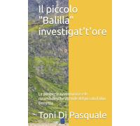 Il piccolo Balilla investigat’t’ore: Le peripezie avventurose e le rocambolesche