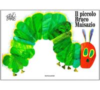 Il piccolo bruco Maisazio. Ediz. illustrata - Carle Eric