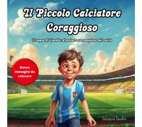 Il Piccolo Calciatore Coraggioso: Il sogno di Claudio: diventare un campione