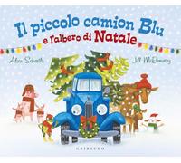 Il piccolo camion blu e l'albero di Natale. Ediz. a colori