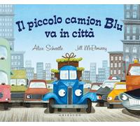 Il piccolo camion Blu va in città. Ediz. a colori