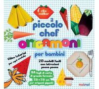 Il piccolo chef. Origamoni per bambini. Ediz. a colori. Con carte per origami staccabili integrate al libro
