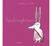 Il piccolo coniglio bianco. Ediz. a colori
