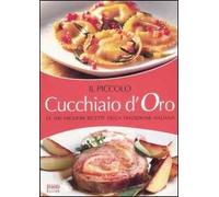 Il piccolo cucchiaio d'oro. Le migliori ricette della tradizione italiana