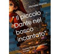 " Il piccolo Dante nel bosco incantato": Una fiaba educativa sulla curiosità e il coraggio