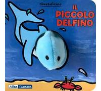 Il piccolo delfino. Ediz. a colori