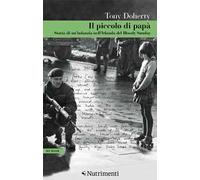 Il piccolo di papà. Storia di un'infanzia nell'Irlanda del Bloody Sunday