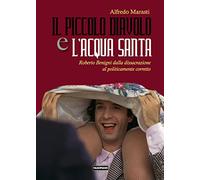 Il piccolo diavolo e l'acqua santa. Roberto Benigni dalla dissacrazione al politicamente corretto