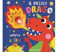 Il piccolo drago. Schiaccia & accendi