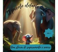 Il piccolo elefante Artemis: Una storia di superamento e amore