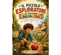 Il piccolo esploratore la missione salva-cibo