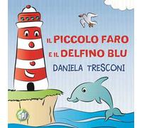 Il piccolo faro e il delfino Blu