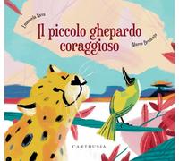 Il piccolo ghepardo coraggioso - Nava Emanuela