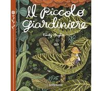 Libri Emily Hughes - Il Piccolo Giardiniere. Ediz. A Colori