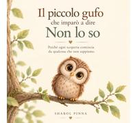 Il piccolo gufo che imparò a dire “Non lo so”