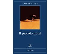 Il piccolo hotel - Stead Christina