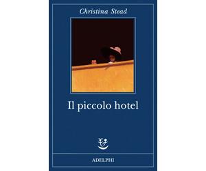 Il piccolo hotel - Stead Christina