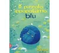 Il piccolo ippopotamo blu. Ediz. a colori