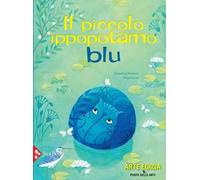 Il piccolo ippopotamo blu. Ediz. a colori