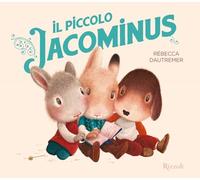 IL PICCOLO JACOMINUS - DAUTREMER REBECCA - Rizzoli