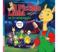 Il piccolo Lama va in campeggio. Ediz. a colori