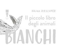 Il piccolo libro degli animali bianchi